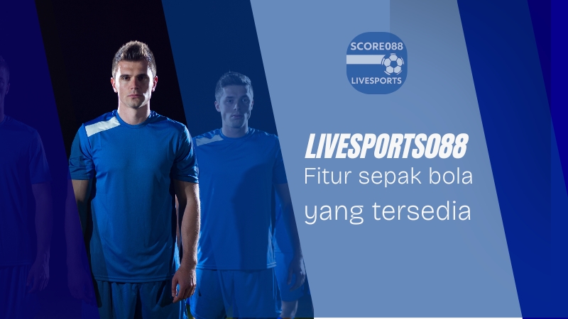 Pantau jadwal akurat livesports088 kini